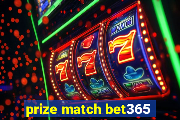 prize match bet365